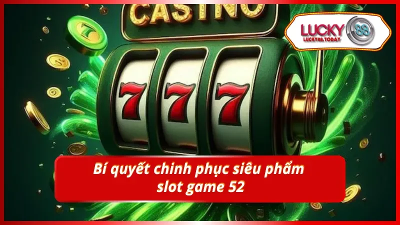 Bí quyết giành thưởng lớn khi tham gia nổ hũ