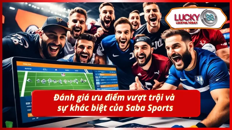 Khám phá điểm mạnh và nét độc đáo của Saba Sports