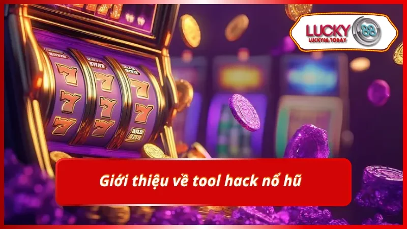Sơ lược về tool hack nổ hũ